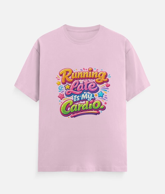 Running Late Is My Cardio | Funny Quote Unisex T-Shirt
