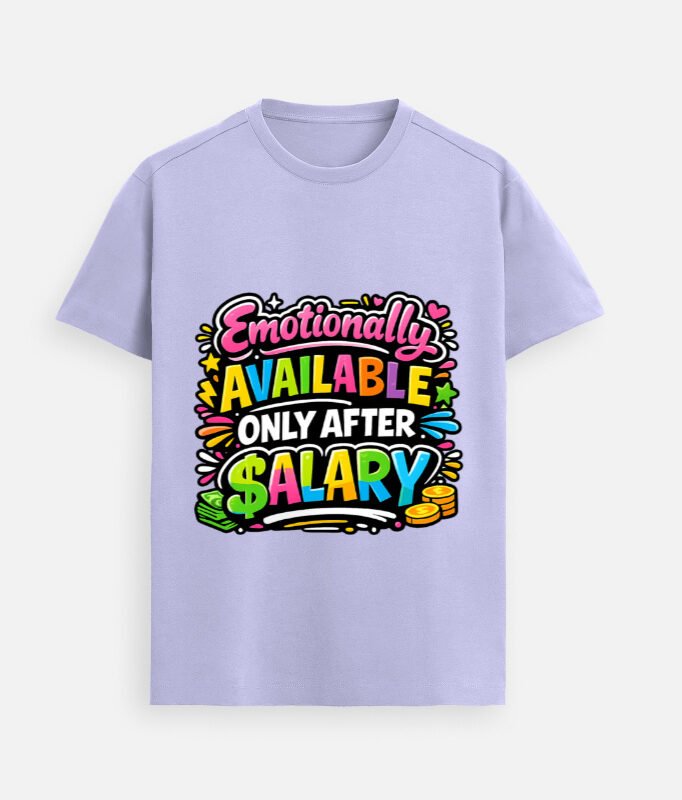 Emotionally Available Only After Salary – Funny Unisex Supima T-Shirt