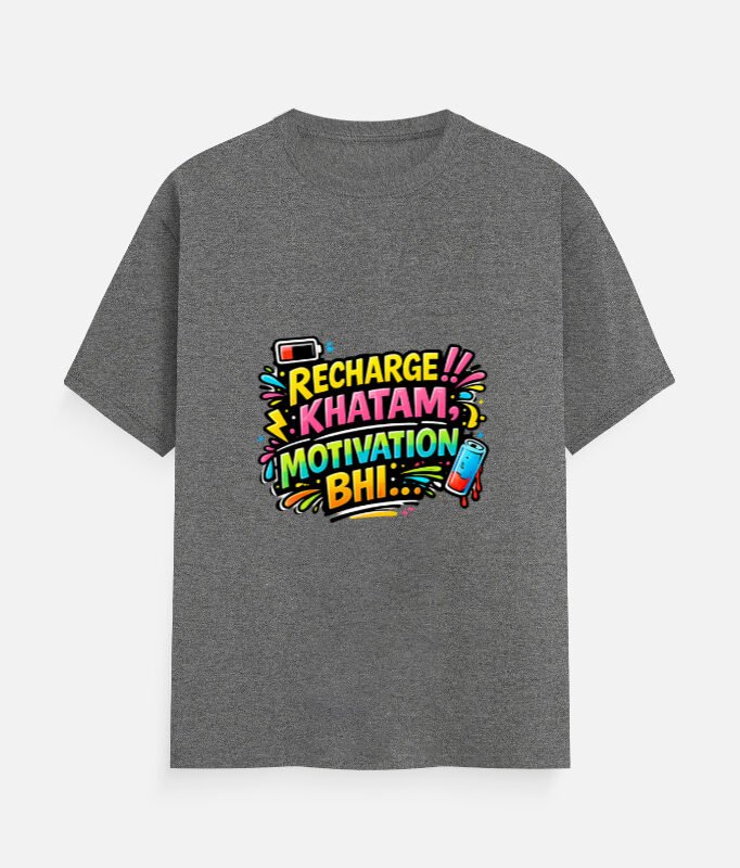 Recharge Khatam, Motivation Bhi T-Shirt | Funny Desi Quote Graphic Tee
